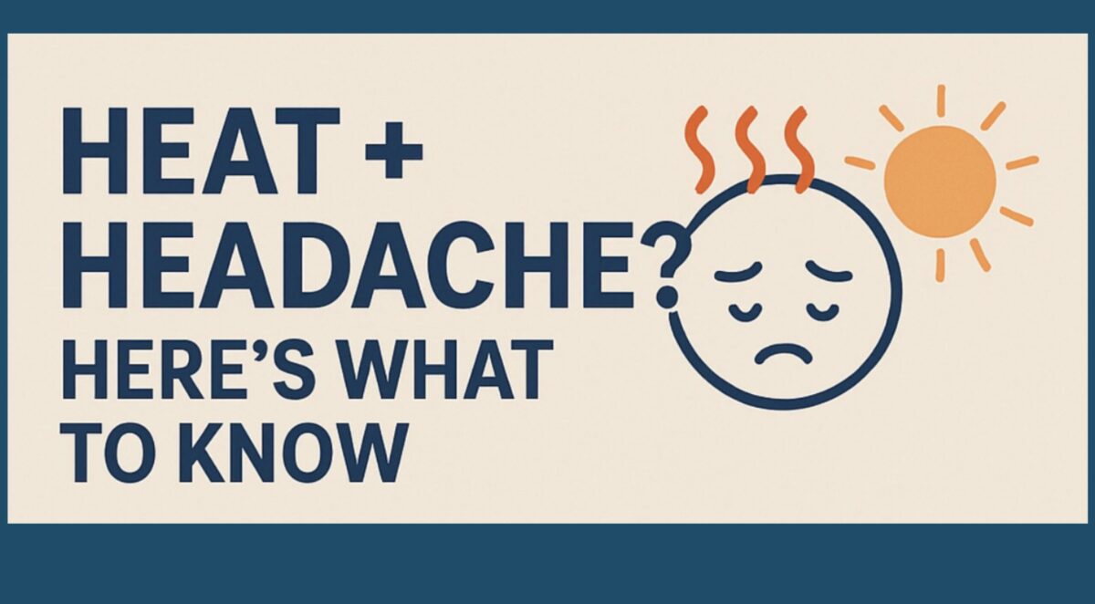 Heat + Headaches
